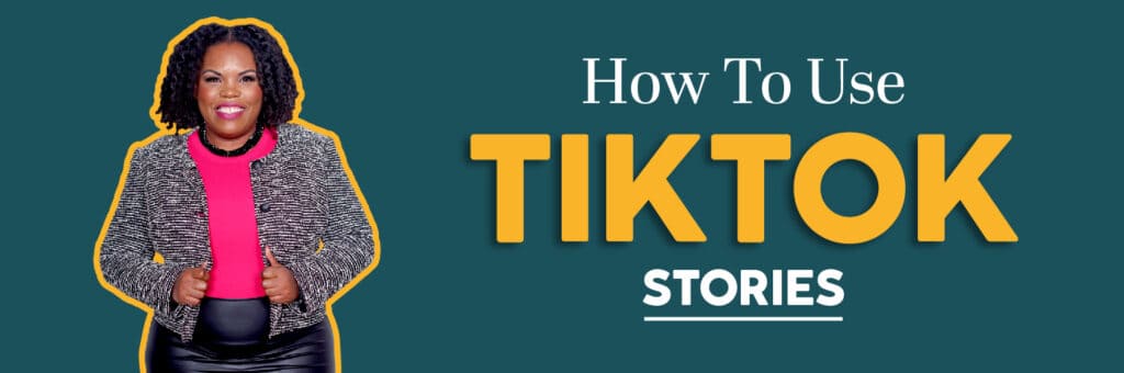 How To Use TikTok Stories - Keenya Kelly