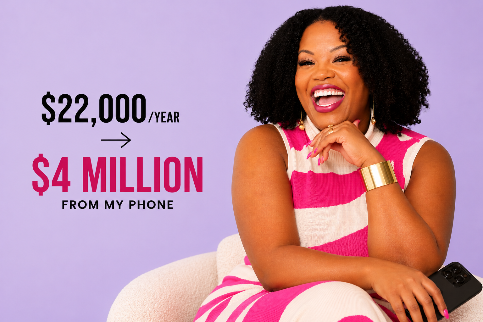 $22,000 a year to $4 million from my phone